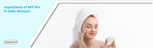 The Importance of SPF 50+ in Daily Skincare Routines